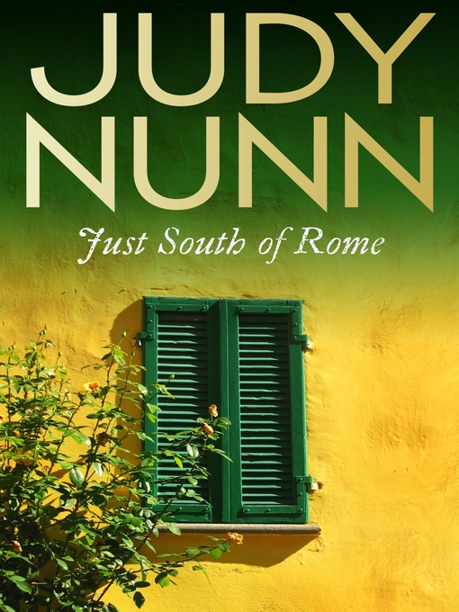 Title details for Just South of Rome by Judy Nunn - Available